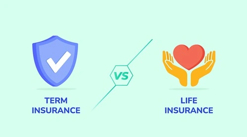 Term Insurance Vs. Life Insurance